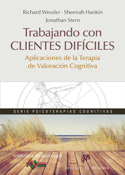 Trabajando con clientes dif�ciles. Aplicaciones de la Terapia de Valoraci�n Cognitiva