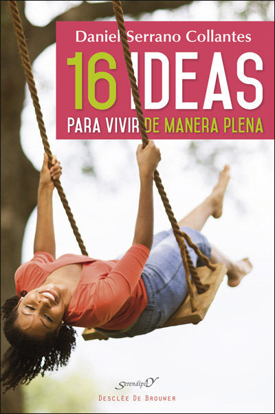 16 ideas para vivir de manera plena. Experiencias y reflexiones de un m�dico de familia