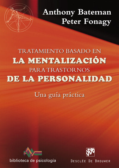Tratamiento basado en la mentalizaci�n para trastornos de la personalidad. Una gu�a pr�ctica