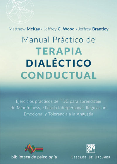 Manual pr�ctico de Terapia Dial�ctico Conductual. Ejercicios pr�cticos de TDC para aprendizaje de Mi