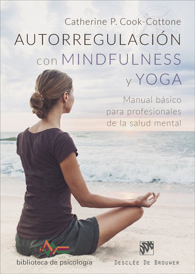 Autorregulaci�n con Mindfulness y Yoga. Manual b�sico para profesionales de la salud mental