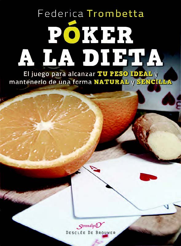 P�ker a la dieta. El juego para alcanzar tu peso ideal y mantenerlo de una forma natural y sencilla