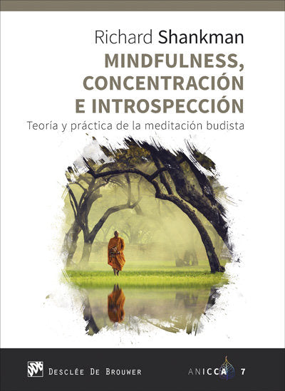Mindfulness, concentraci�n e introspecci�n. Teor�a y pr�ctica de la meditaci�n budista
