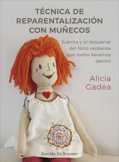 T�cnica de reparentalizaci�n con mu�ecos. Juanita y el despertar del Ni�o resiliente que todos lleva