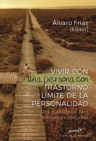 Vivir con una persona con Trastorno L�mite de la personalidad. Una gu�a cl�nica para familiares y al