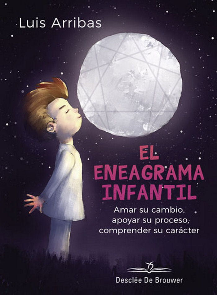 El eneagrama infantil. Amar su cambio, apoyar su proceso comprender su car�cter