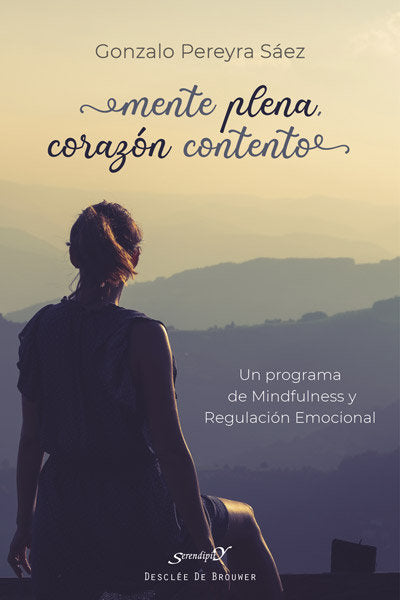 Mente plena, coraz�n contento. Un programa de Mindfulness y Regulaci�n Emocional