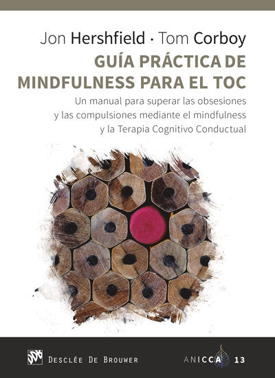 Gu�a pr�ctica de Mindfulness para el TOC. Un manual para superar las obsesiones y las compulsiones m