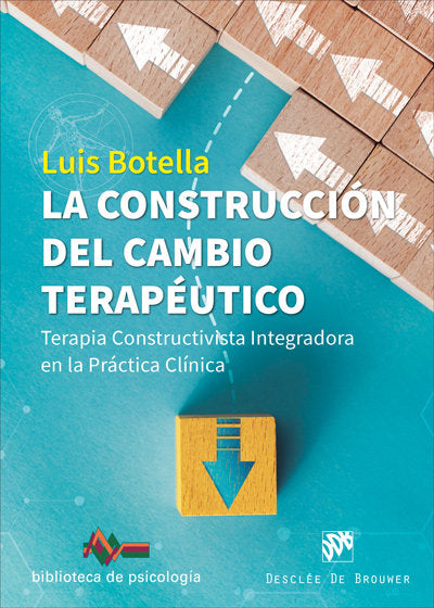 La construcci�n del cambio terap�utico. Terapia Constructivista Integradora en la Pr�ctica Cl�nica