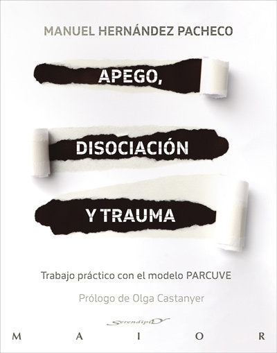 Apego, disociaci�n y trauma. Trabajo pr�ctico con el modelo PARCUVE