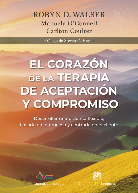 El corazon de la terapia de aceptacion y compromiso