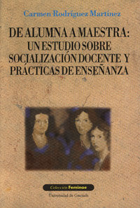 De alumna a maestra: un estudio sobre socializaci�n docente y pr�cticas de ense�anza