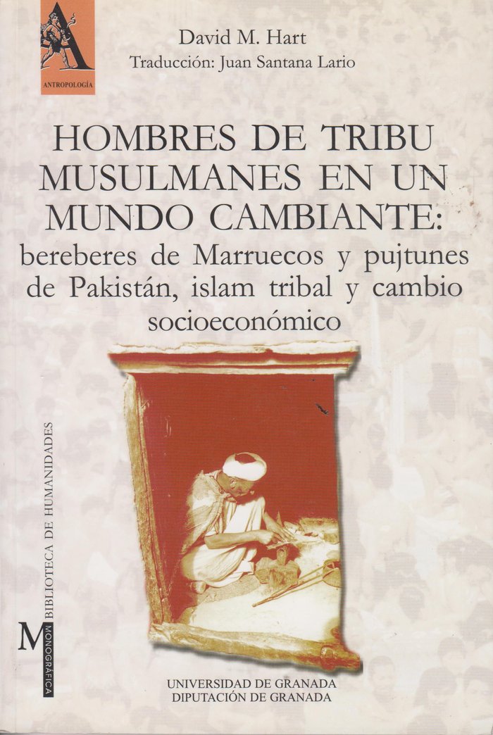 Hombres de tribu musulmanes en un mundo cambiante: Bereberes de Marruecos y Pujtunes de Pakist�n, Is