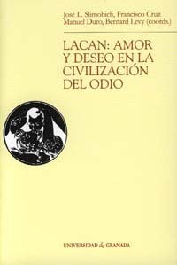 Lacan: amor y deseo en la civilizaci�n del odio