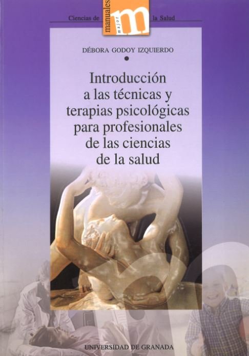 Introducci�n a las t�cnicas y terapias psicol�gicas para profesionales de las ciencias de la salud