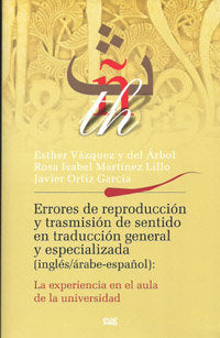 Errores de reproducci�n y transmisi�n de sentido en traducci�n general y especializada (ingl�s/�rabe