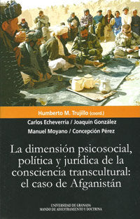 La dimensi�n psicosocial, pol�tica y juridica de la conciencia transcultural: el caso de Afganist�n
