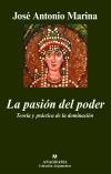 La pasi�n del poder. Teor�a y pr�ctica de la dominaci�n