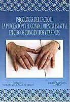 Psicolog�a del tacto II: la percepci�n h�ptica en ciegos cong�nitos y tard�os.