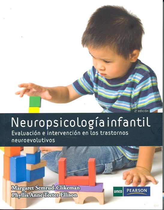 Neuropsicolog�a infantil. Evaluaci�n e intervenci�n en los trastornos neuroevolutivos