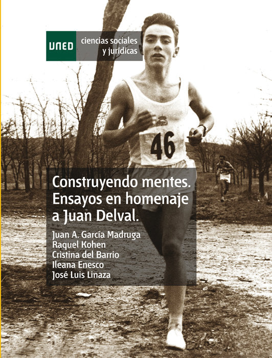 Construyendo mentes. Ensayos en homenaje a Juan Delval. Constructing minds. Essays in honor of Juan