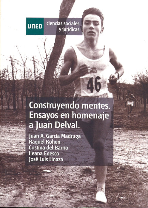 Construyendo mentes. Ensayos en homenaje a Juan Delval. Constructing minds. Essays in honor or Juan