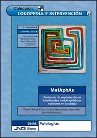MetAphAs. Protocolo de exploraci�n de habilidades metaling��sticas naturales en la afasia