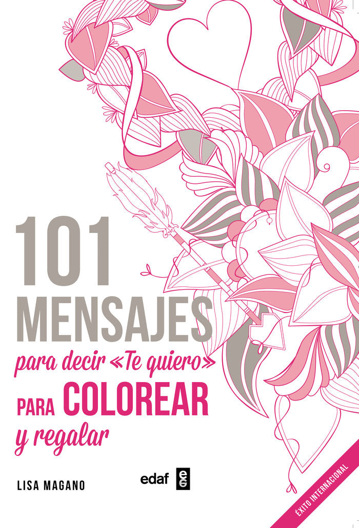 101 MENSAJES. Para decir �Te quiero� para colorear y para regalar
