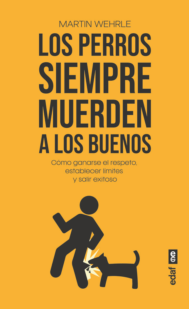 LOS PERROS SIEMPRE MUERDEN A LOS BUENOS