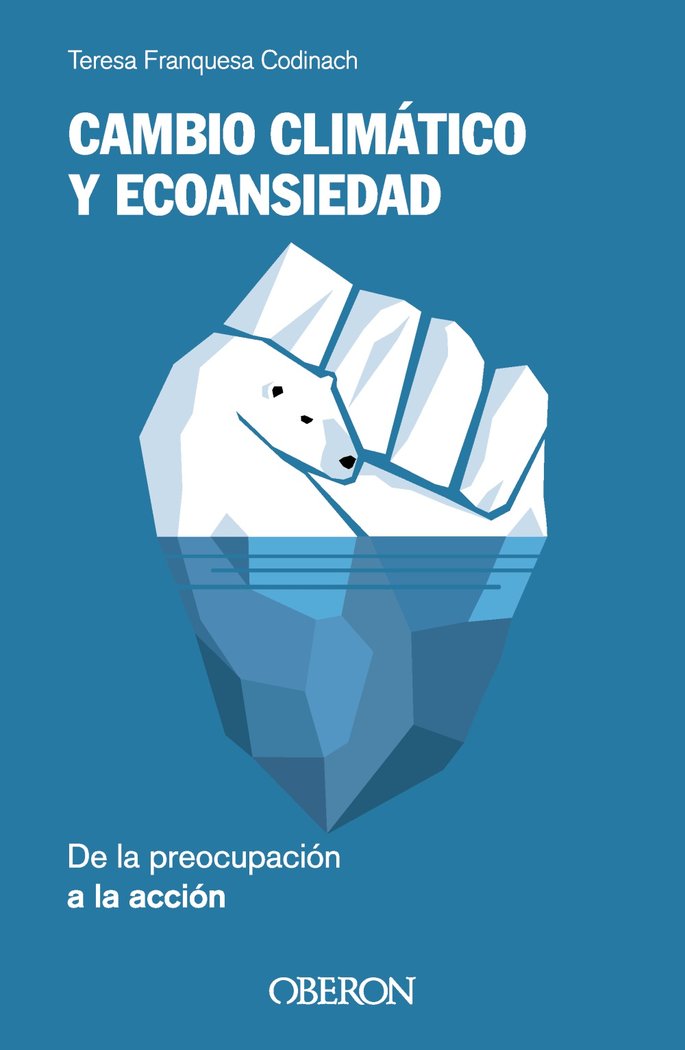 CAMBIO CLIMATICO Y ECOANSIEDAD DE LA PREOCUPACION A LA ACCI