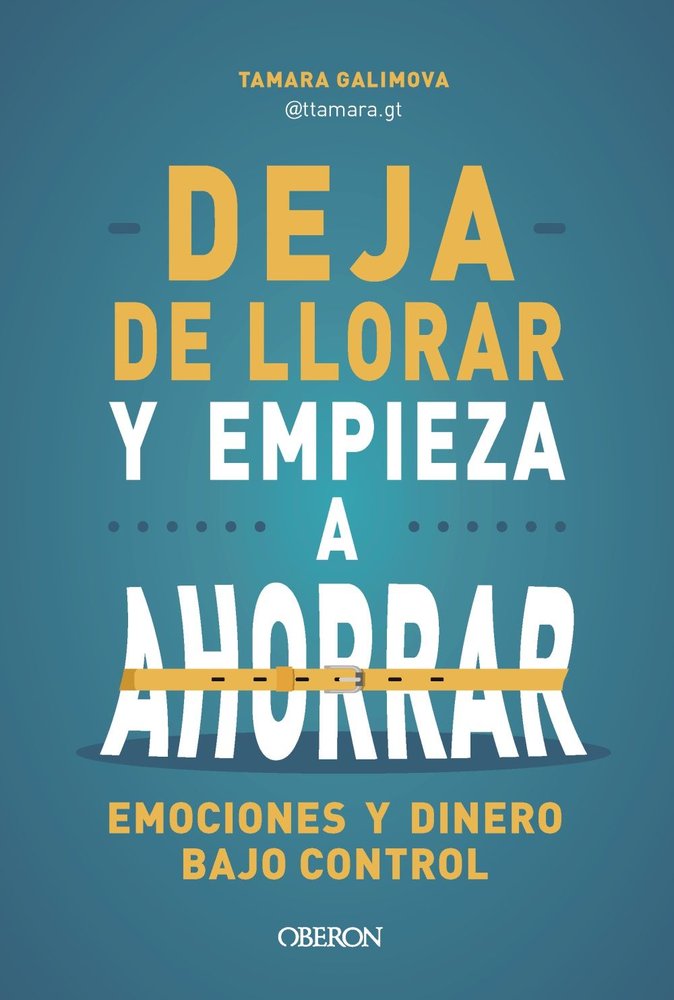 DEJA DE LLORAR Y EMPIEZA A AHORRAR