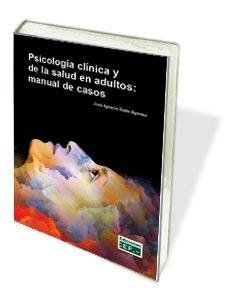 Psicolog�a cl�nica y de la salud en adultos: manual de casos