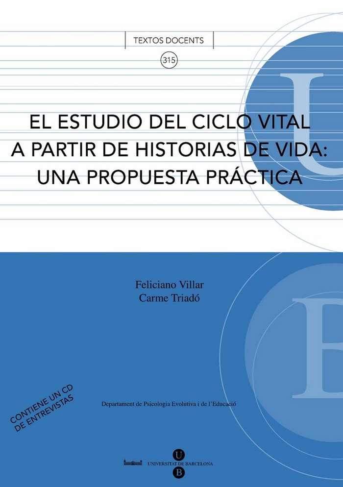 El estudio del ciclo vital a partir de historias de vida: una propuesta pr�ctica. Llibre + CD-Rom