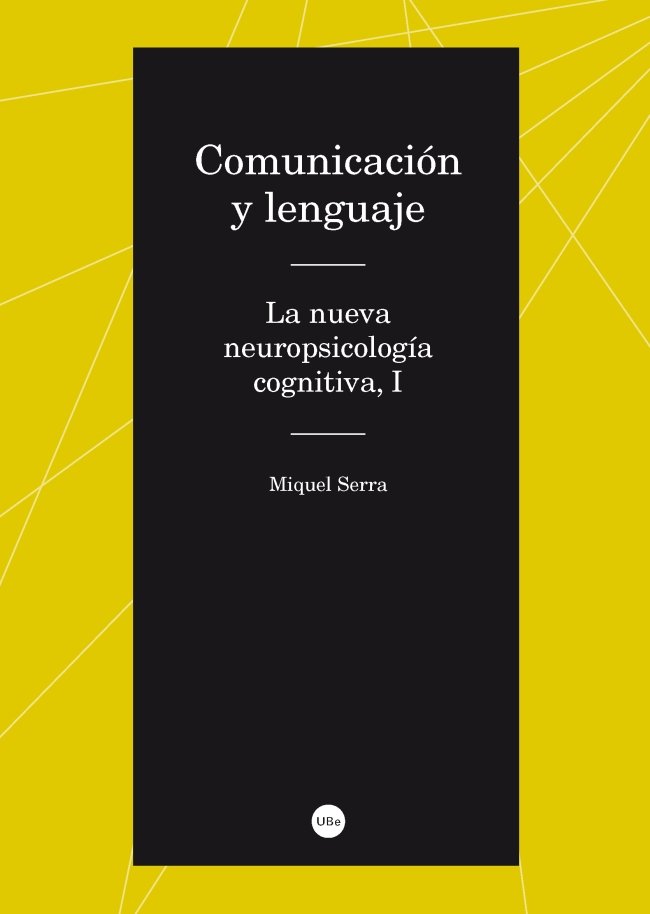 Comunicaci�n y lenguaje. La nueva neuropsicolog�a cognitiva, I