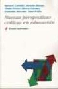 Nuevas perspectivas cr�ticas en educaci�n