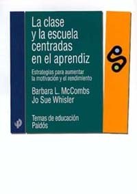 La clase y la escuela centradas en el aprendizaje