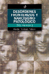 DESORDENES FRONTERIZOS Y NARCISISMO PATOLOGICO
