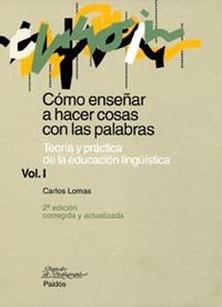 C�mo ense�ar a hacer cosas con palabras. Vol. I