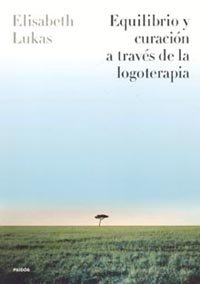 Equilibrio y curaci�n a trav�s de la logoterapia