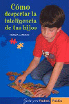 C�MO DESPERTAR LA INTELIGENCIA DE TUS HIJOS