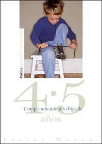 Comprendiendo a tu hijo de 4 - 5 a�os