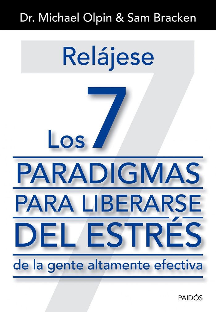 Rel�jese. Los 7 paradigmas para liberarse del estr�s