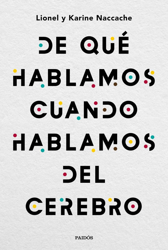De qu� hablamos cuando hablamos del cerebro