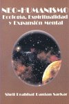 Neo-humanismo : Ecolog�a, Espiritualidad y Expansi�n Mental
