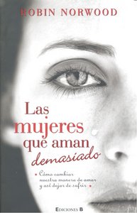 MUJERES QUE AMAN DEMASIADO,LAS