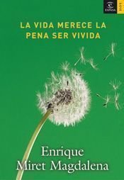La vida merece la pena ser vivida