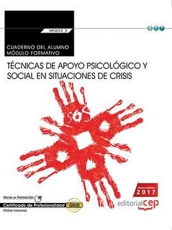 Cuaderno del alumno. T�cnicas de apoyo psicol�gico y social en situaciones de crisis (Transversal: M