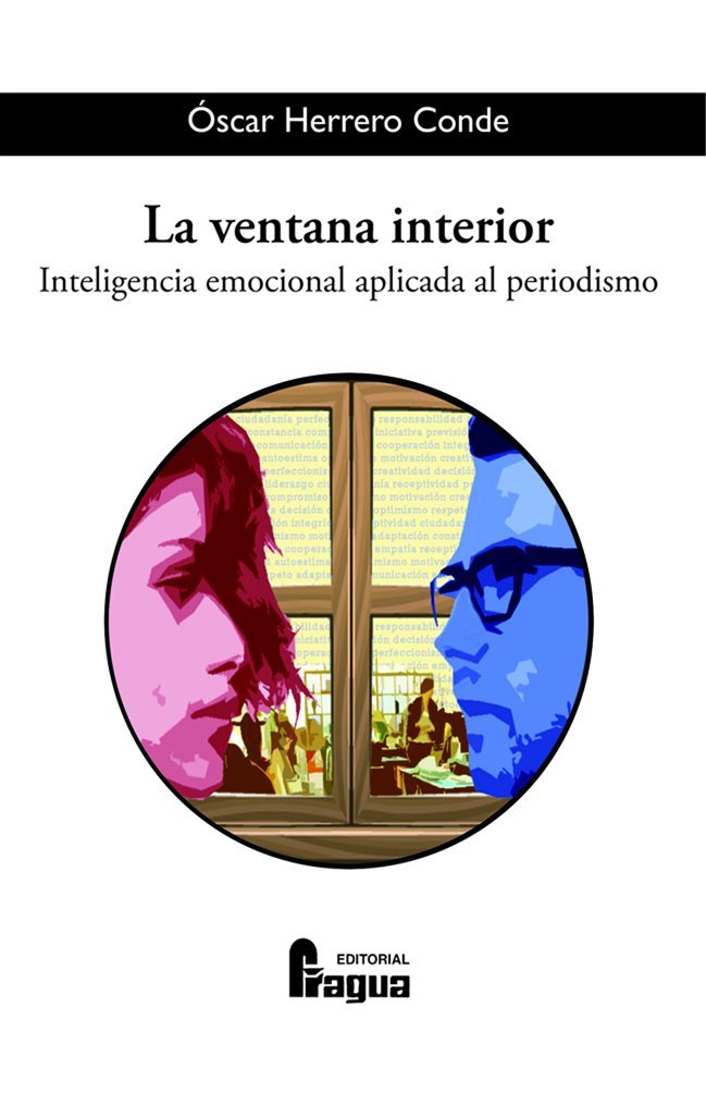 La ventana interior. Inteligencia emocional aplicada al periodismo