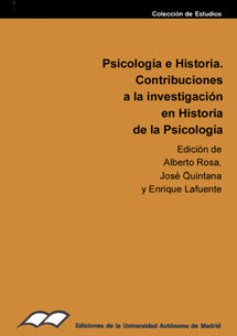 Psicolog�a e Historia. Contribuci�n a la investigaci�n en Historia de la Psicolog�a. I. Simposio de