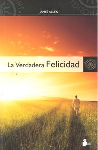 VERDADERA FELICIDAD, LA